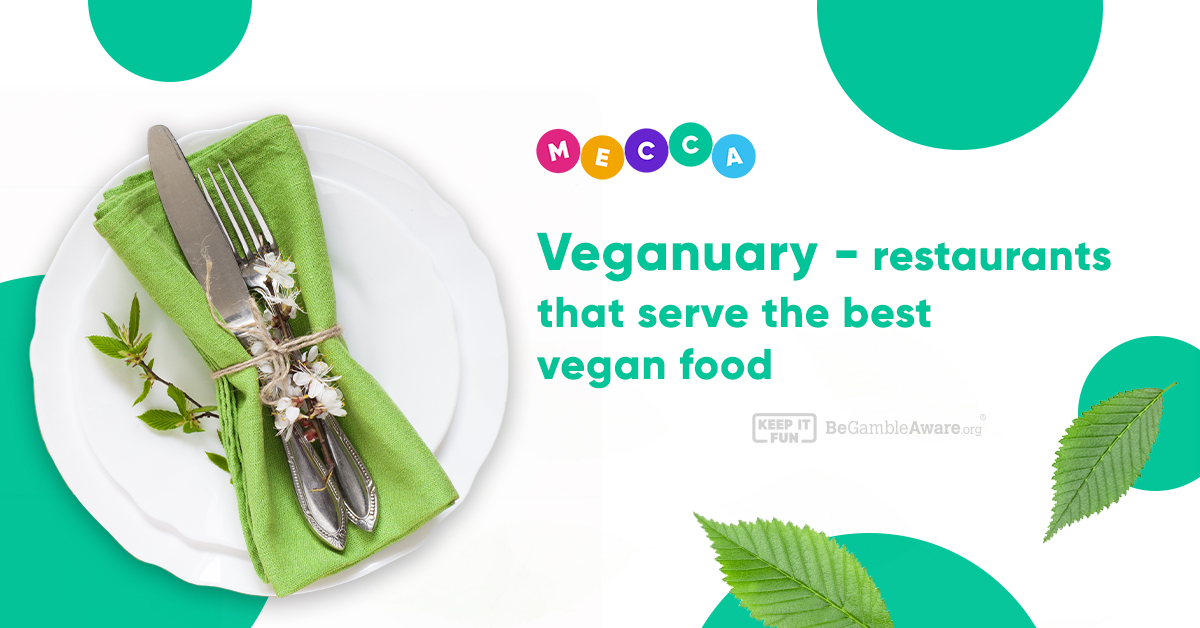 Veganuary 2022 restaurants that serve the best vegan food Mecca Blog