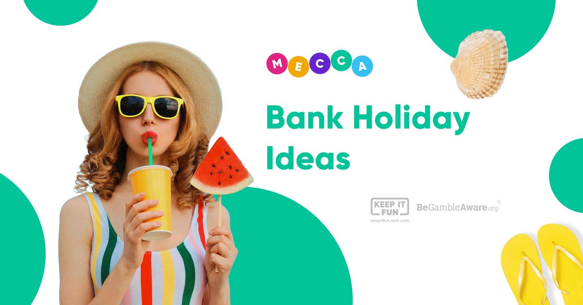 Bank Holiday Ideas