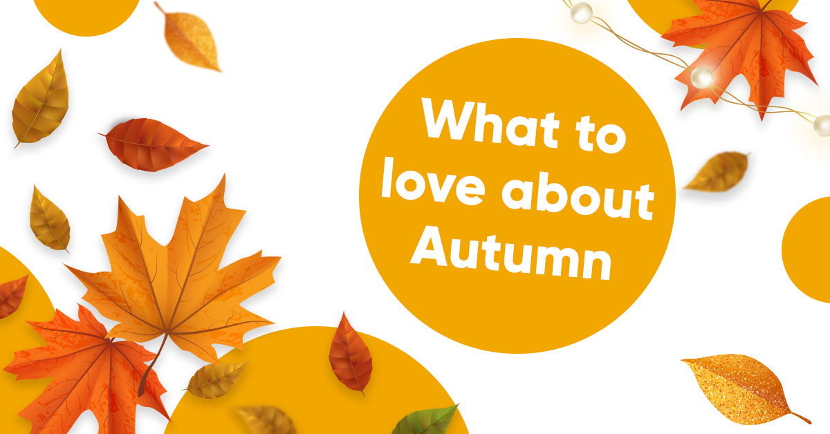What we love about Autumn